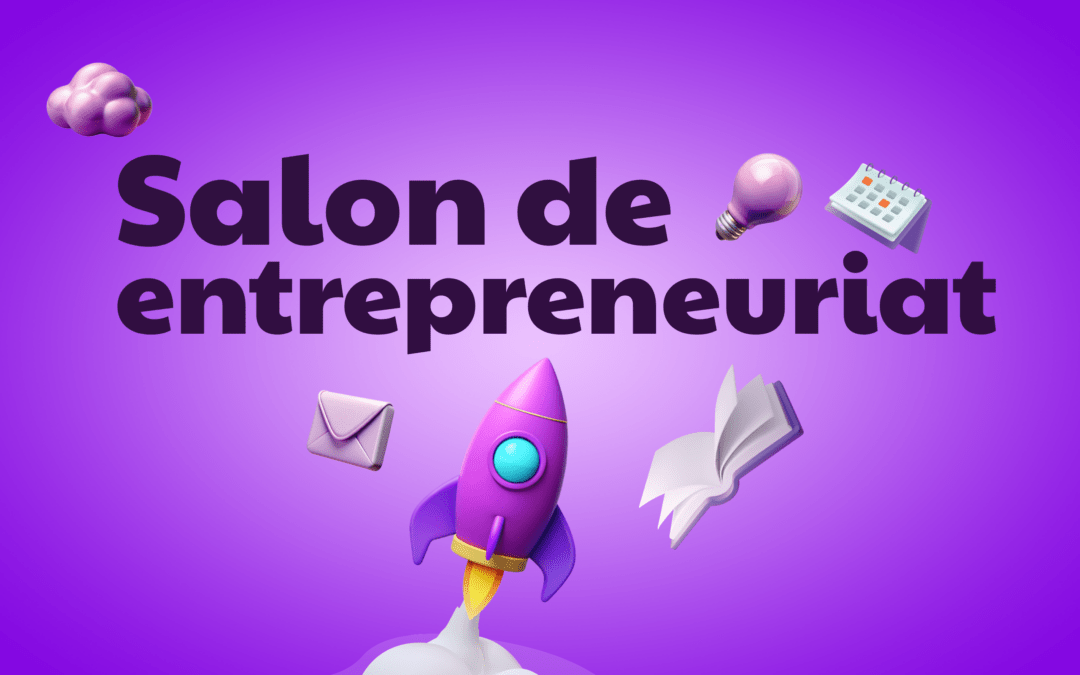 Salon de l’Entrepreneuriat : les acteurs du territoire réunis pour accompagner vos projets